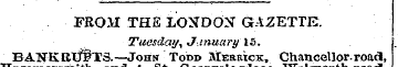 FROM THE LONDON" GAZETTE. Tuesday, Janua...