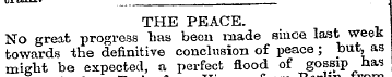 THE PEACE. No great progress lias been m...