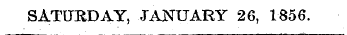 SATURDAY, JANUARY 26, 1856.