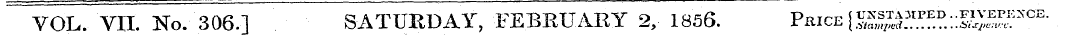 VOL. VII. No. 306.1 . SATURDAY, FEBRUARY...