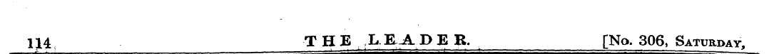 114 THE L11D E R. [No. 306, Saturday,