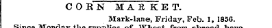 CORN MARKET. Mark-lane, Friday, Feb. I, ...