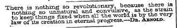 There is nothing so revolutionary, becau...