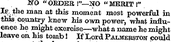 NO " ORDER !"—NO " MERIT !" Ii?. . the m...
