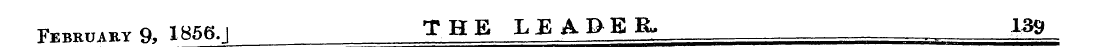 February 9, 1856J THE LEADER. 139