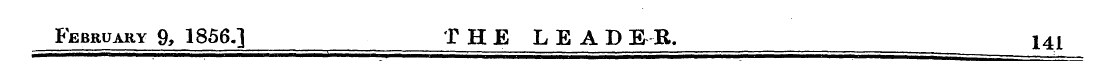 February 9, 1856.] T H E L E A D &B. 14i
