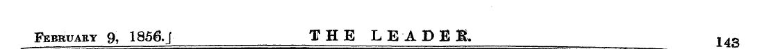 February 9, 1856.J THE LEADE1, 143