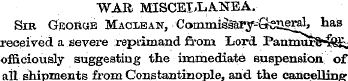 WAR MISCELLANEA. Sir George Macxean, Con...