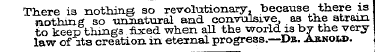 There is nothing so revolutionary, becau...