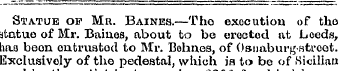 Statue op Mr. Baines.—Tho execution of t...