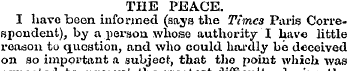 THE PEACE. I have been informed (says th...