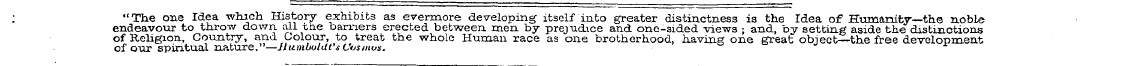 ; "The one Idea which History exhibits a...