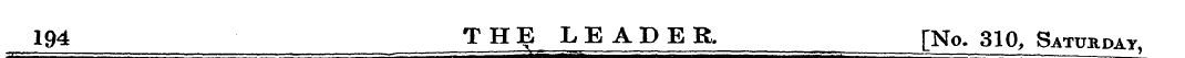 194 THE LE ADER, [No. 310, Saturday,