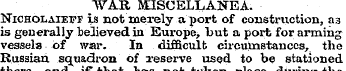 "WAR MISCELLANEA. Nicholaieff is not mer...