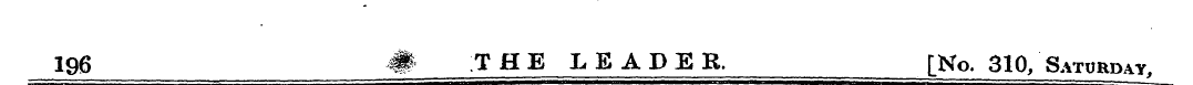 196 # THE LEADER. [No. 310, Saturday,