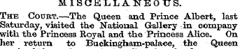 MISCELLANEOUS. The Court.—The Queen and ...