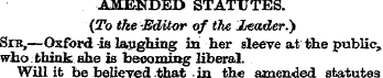 AMENDED STATUTES. (To the Editor of the ...