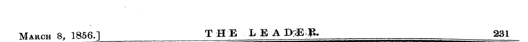 March 8, 1856.] THE L E A Pffi B. 231
