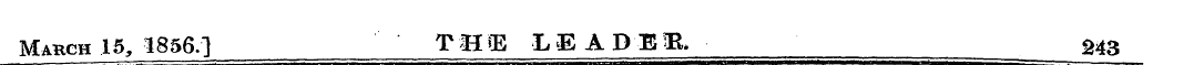 Mahch 15, 1856.] THE LEADBE 243