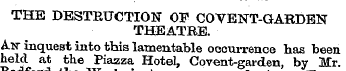 THE DESTRUCTION OF COVENT-GARDBN THEATRE...