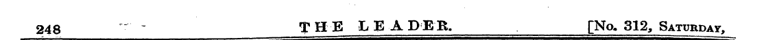 248 "" THE LEADER. [No. 312, Saturday ,