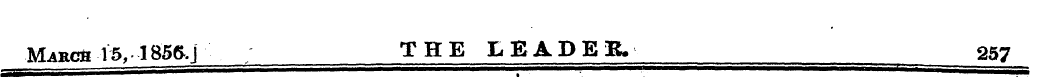 March 15, 1855. j THE LEADER 257