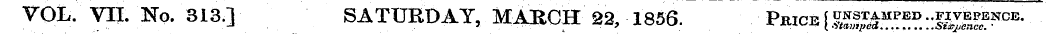 VOL. VII. No. 313.] SATURDAY, MARCH 22, ...