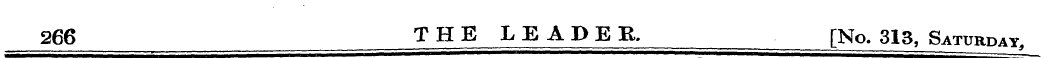 266 THE 1EADEB, [No. 313, Saturday,