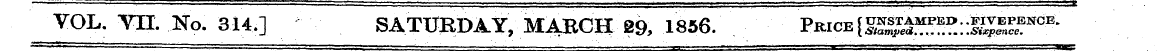 VOL. VII. Ho. 314.] SATimPA-Y, MABGH B9,...
