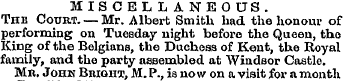 MISCELLANEOUS. The Court. — Mr. Albert S...
