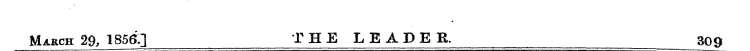 March 29, 1856.] THE LEADER. 309