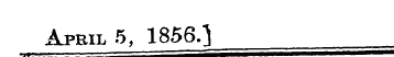 - April 5, 1856.]