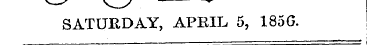 SATURDAY, APRIL 5, 185G.