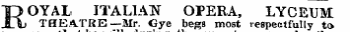 ROYAL ITALIAN OPERA, LYCEUM! THEATRE—Mr. Gye begs most respectfully to. that he will the