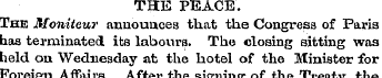 THE PEACE. The Moniteur announces that t...