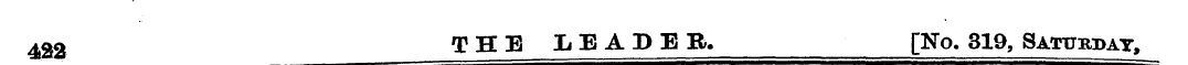 422 THE LEADER. [No. 319, Saturday,