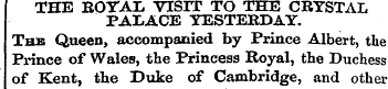THE ROYAL VISIT TO THE CBYSTAL PALACE YE...