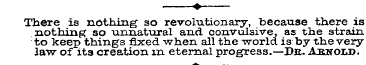 ¦ ¦ ?—There is nothdng so revolutionary,...