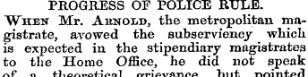 PROGRESS OF POLICE RULE. When Mr. Arnold...