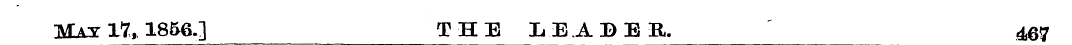 Max 17, 1856.] THE LEADER. 467