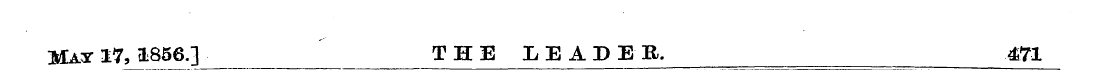 May 17, 1856.] ' THE LEADER. 471