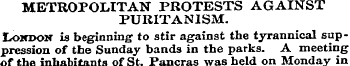 METROPOLITAN PROTESTS AGAINST PURITANISM...