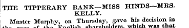 THE TIPPERARY BANK—MISS HINDS—MRS. KELLY...