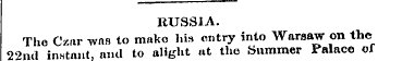 RUSSIA. Tho Czar was to make his entry i...