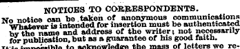 NOTICES TO CORRESPONDENTS. No notice can...
