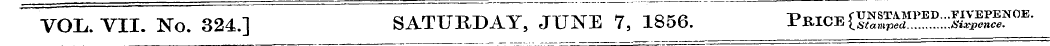 VOL. VII. No. 324.] SATURDAY, JUNE 7, 18...