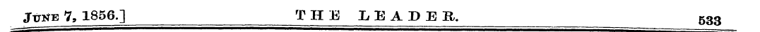 June 7, 1856.] THE LEADER. 533