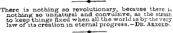 —_ There is nothing so revolutionary, be...