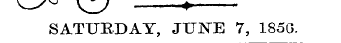 v ^_ ^ VO? _- + SATURDAY, JUNE 7, 1850.