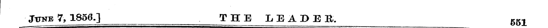 ^jjmE 7, 1856.] THE LEADER. 551